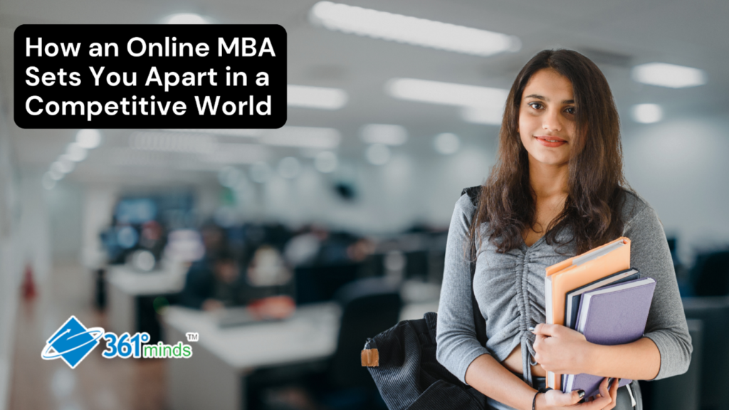 How an Online MBA Sets You Apart in a Competitive World