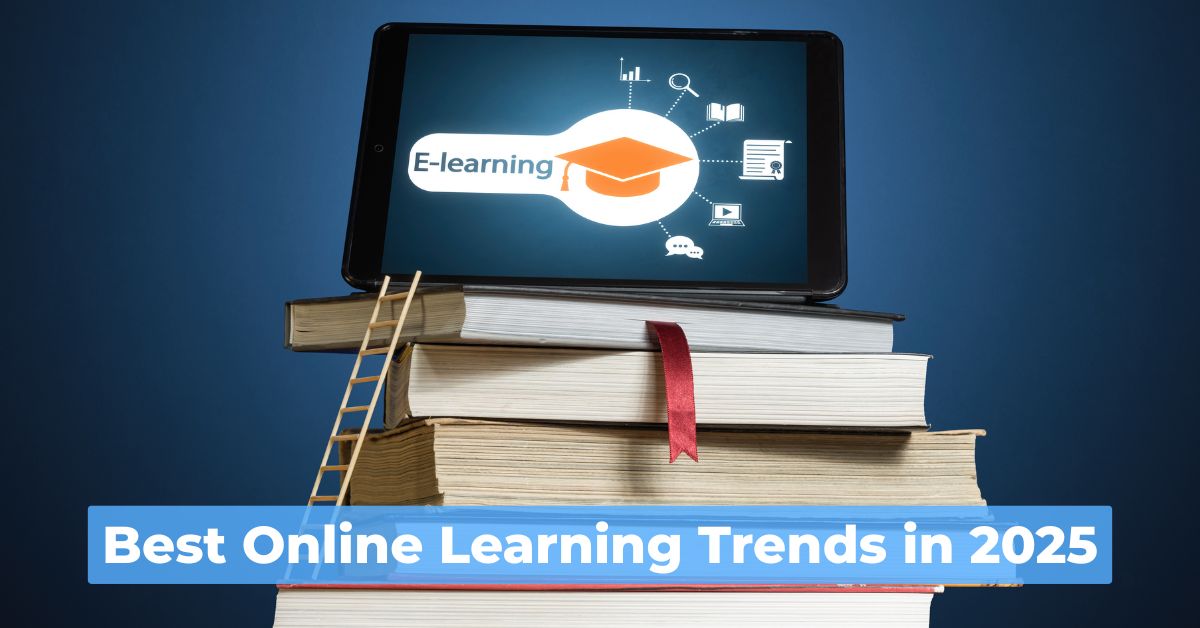 Best Online Learning Trends in 2025