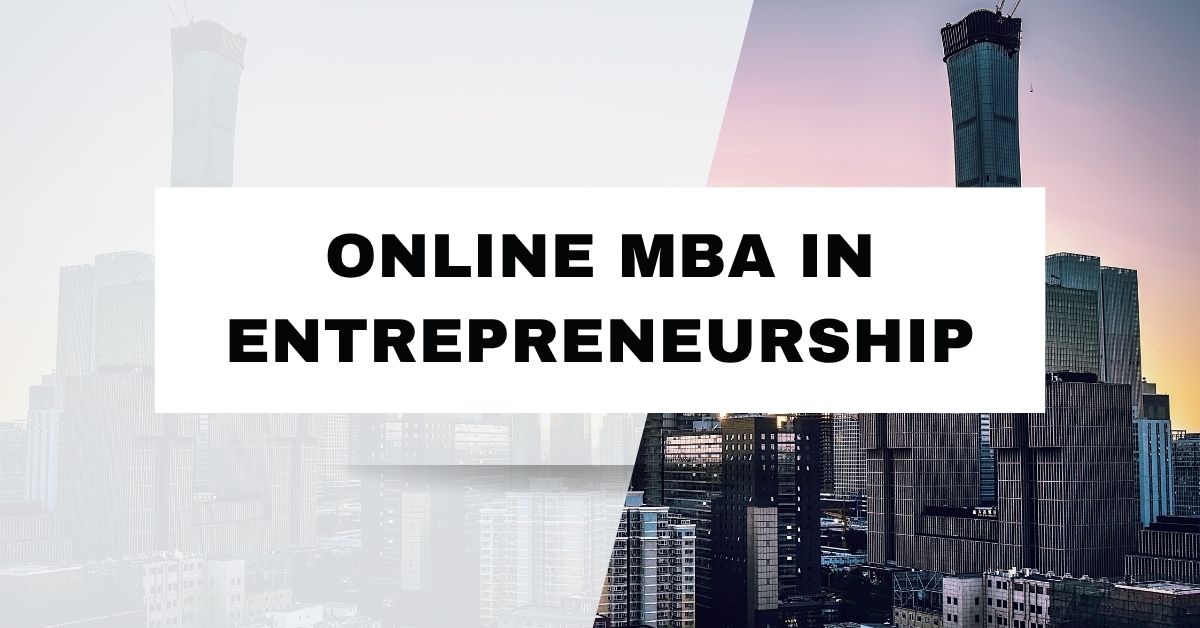 Online MBA in Entrepreneurship to Launch Your Dream Venture
