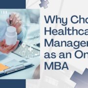 Why Choose Healthcare Management as an Online MBA Specialization
